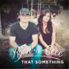 Ryan 'n' Cece - That Something - Single